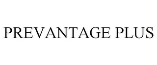 PREVANTAGE PLUS