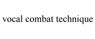 VOCAL COMBAT TECHNIQUE