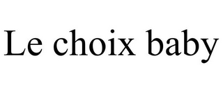 LE CHOIX BABY