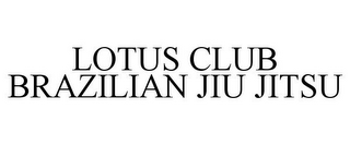 LOTUS CLUB BRAZILIAN JIU JITSU