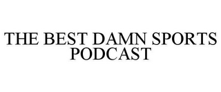 THE BEST DAMN SPORTS PODCAST