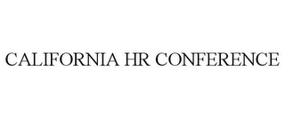 CALIFORNIA HR CONFERENCE