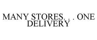 MANY STORES. . . ONE DELIVERY