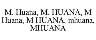 M. HUANA, M. HUANA, M HUANA, M HUANA, MHUANA, MHUANA