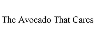 THE AVOCADO THAT CARES