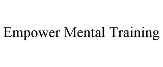 EMPOWER MENTAL TRAINING