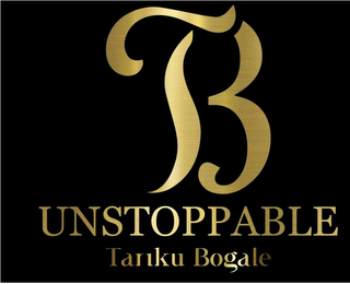 TB UNSTOPPABLE TARIKU BOGALE