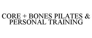 CORE + BONES PILATES & PERSONAL TRAINING