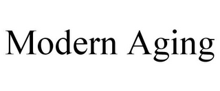 MODERN AGING