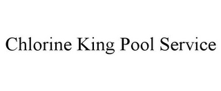 CHLORINE KING POOL SERVICE