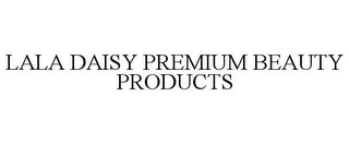 LALA DAISY PREMIUM BEAUTY PRODUCTS