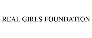 REAL GIRLS FOUNDATION