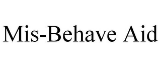 MIS-BEHAVE AID