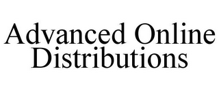 ADVANCED ONLINE DISTRIBUTIONS