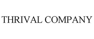 THRIVAL COMPANY