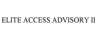 ELITE ACCESS ADVISORY II