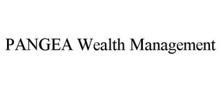 PANGEA WEALTH MANAGEMENT