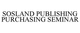 SOSLAND PUBLISHING PURCHASING SEMINAR