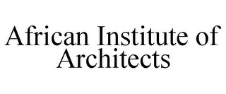 AFRICAN INSTITUTE OF ARCHITECTS