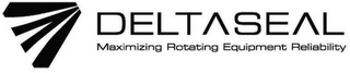 DELTASEAL MAXIMIZING ROTATING EQUIPMENTRELIABILITY