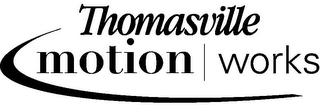 THOMASVILLE MOTION WORKS