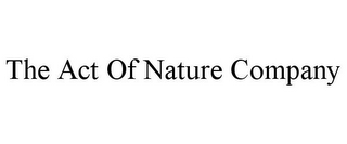 THE ACT OF NATURE COMPANY