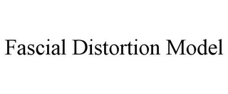 FASCIAL DISTORTION MODEL