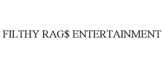 FILTHY RAG$ ENTERTAINMENT