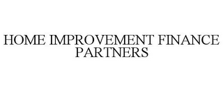 HOME IMPROVEMENT FINANCE PARTNERS