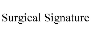 SURGICAL SIGNATURE