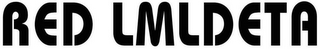 RED LMLDETA