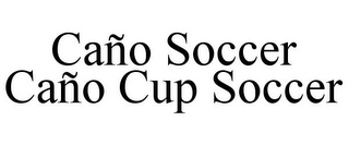 CAÑO SOCCER CAÑO CUP SOCCER