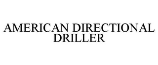 AMERICAN DIRECTIONAL DRILLER