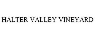 HALTER VALLEY VINEYARD