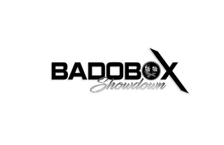 BADOBOX SHOWDOWN