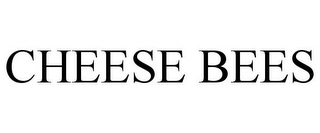 CHEESE BEES