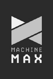 X MACHINE MAX