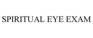 SPIRITUAL EYE EXAM