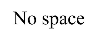 NO SPACE