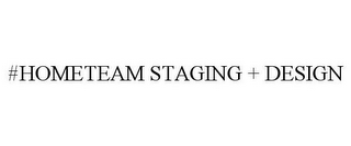 #HOMETEAM STAGING + DESIGN