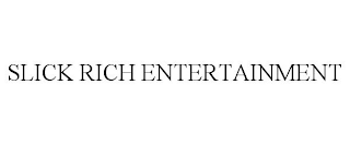 SLICK RICH ENTERTAINMENT, LLC.