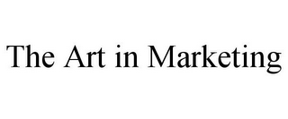 THE ART IN MARKETING