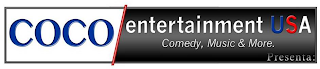 COCO ENTERTAINMENT USA PRESENTA: COMEDY, MUSIC & MORE.