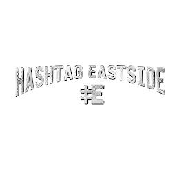 HASHTAG EASTSIDE #E