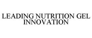 LEADING NUTRITION GEL INNOVATION