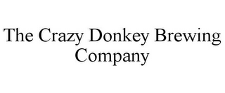 THE CRAZY DONKEY BREWING COMPANY