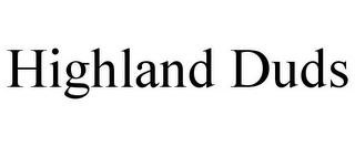 HIGHLAND DUDS