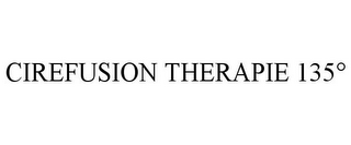 CIREFUSION THERAPIE 135°