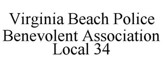 VIRGINIA BEACH POLICE BENEVOLENT ASSOCIATION LOCAL 34