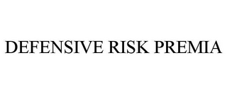 DEFENSIVE RISK PREMIA